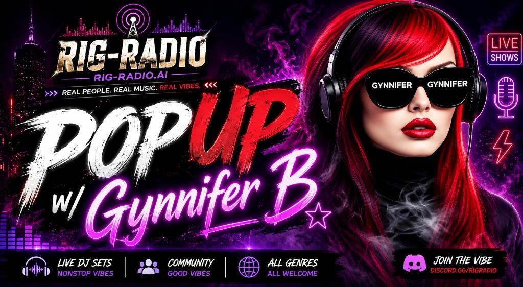 PopUP Stream w/ Gynnifer B Rig Radio