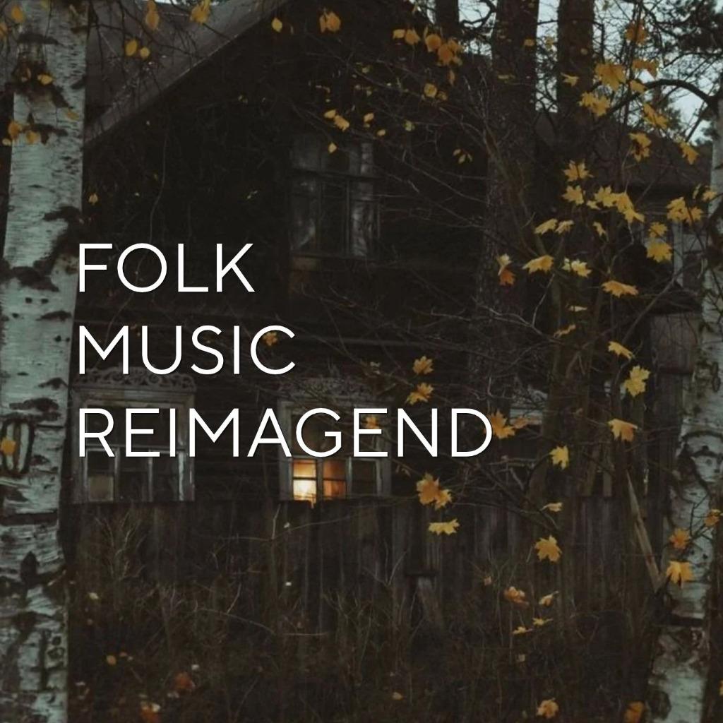 FOLK REIMAGINED