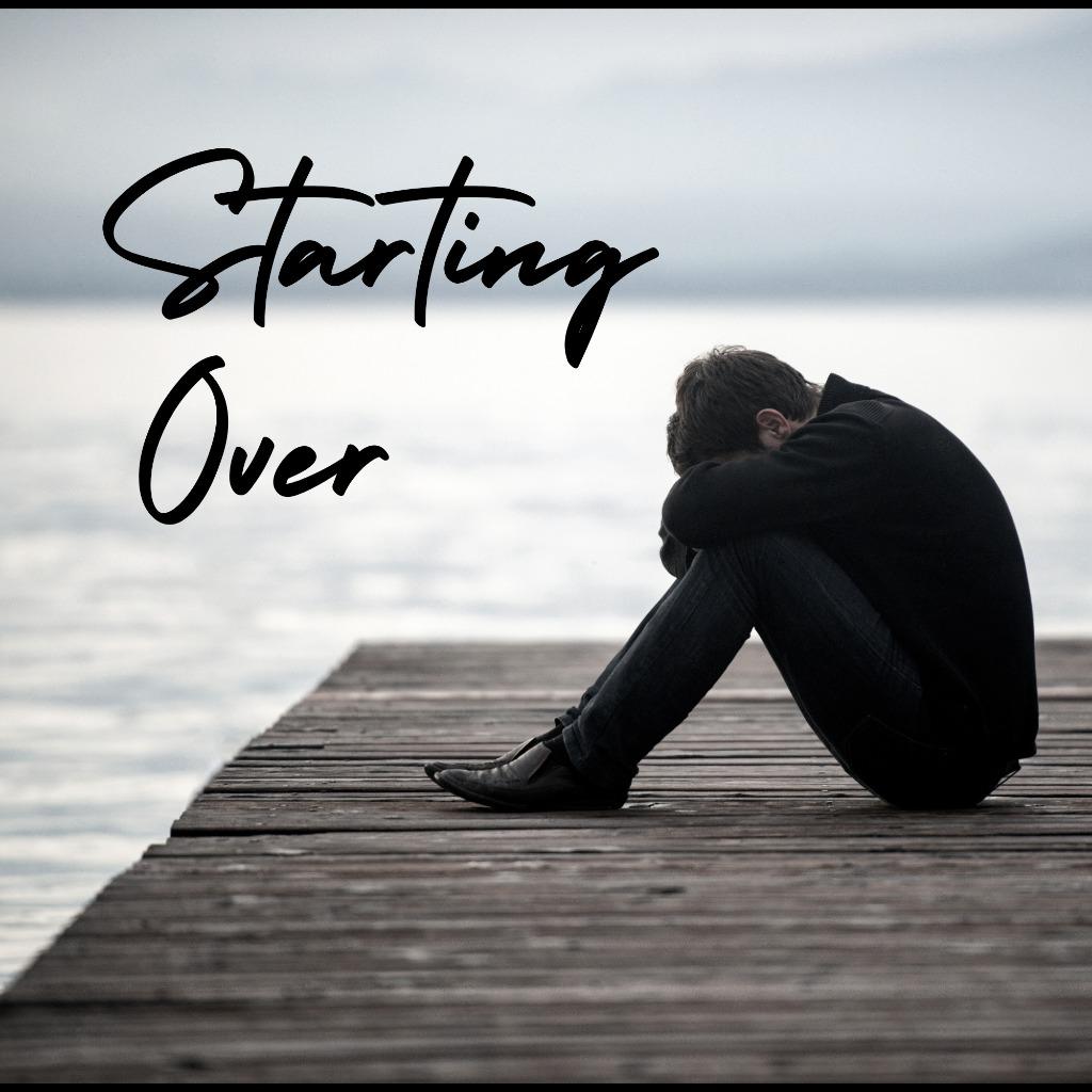 Starting Over