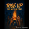 Cover image for RISE UP (We’re the Fire)