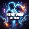 Intertwine (Remix)
