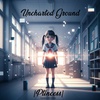 Uncharted Ground