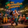 Hot Manhattan Summer