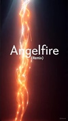 Angelfire (Remix)