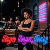 Bye Bye, Boy
