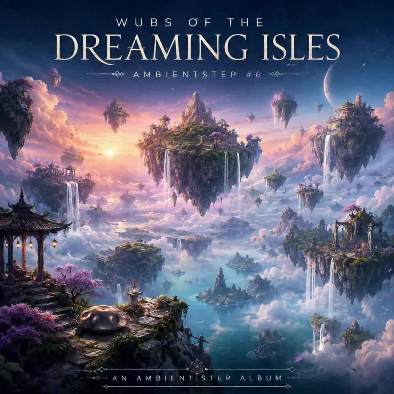 Ambientstep #6 - Wubs of the Dreaming Isles artwork