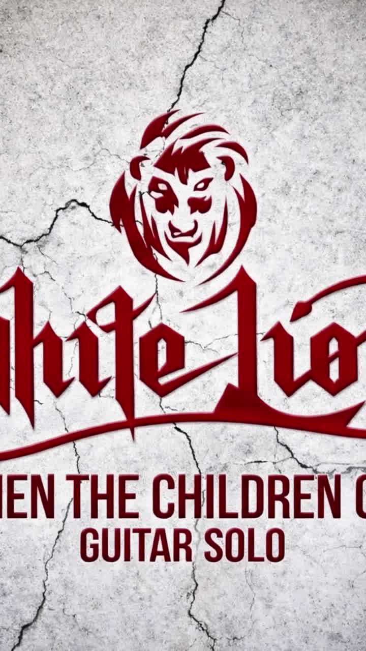 White Lion - When The Children Cry (Guitar Solo) artwork