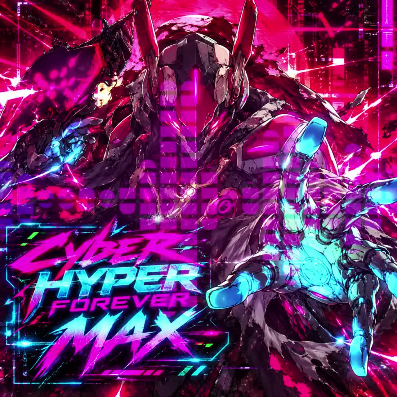 Cyber Hyper Forever MAX #インスト祭 artwork
