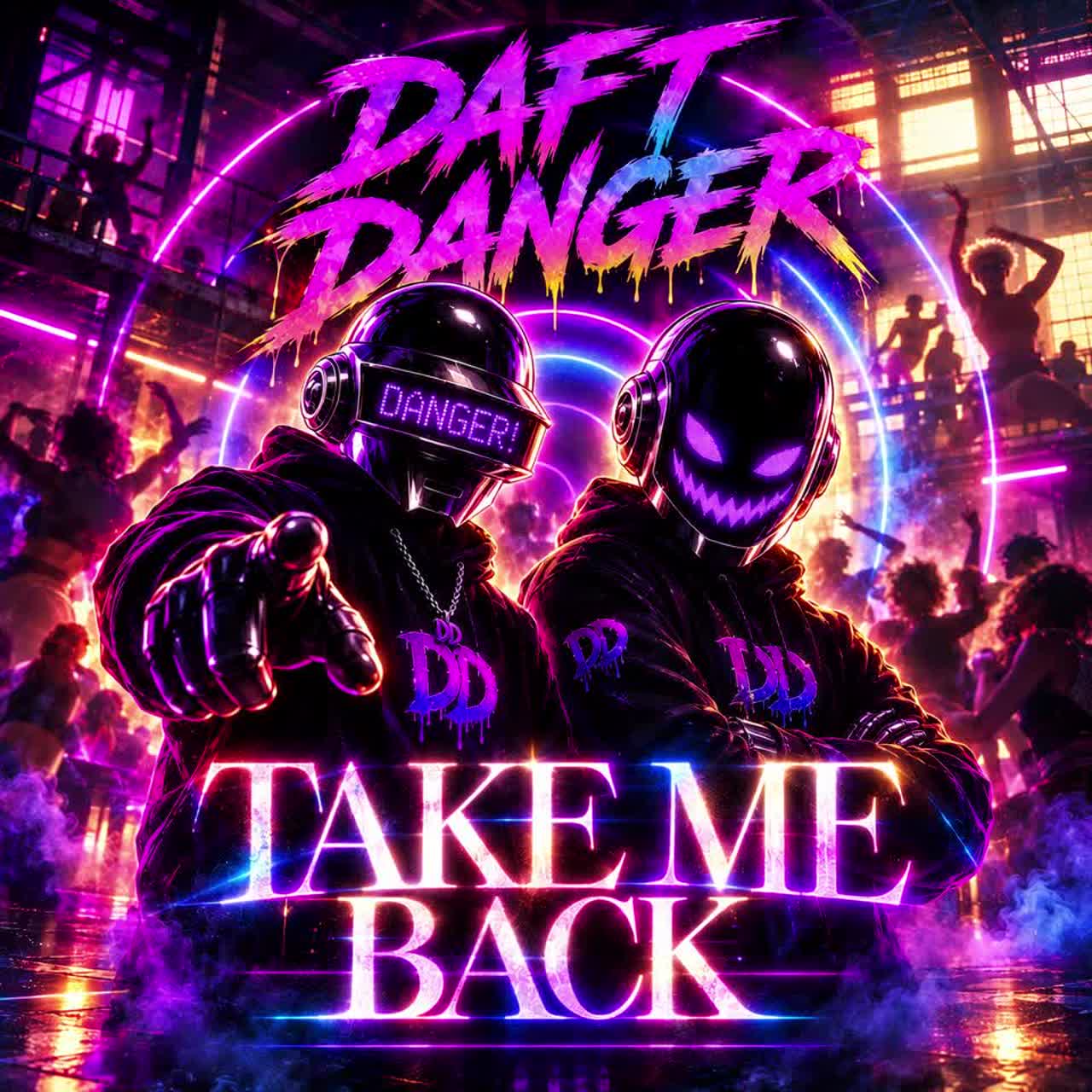 Take Me Back x Daft Danger artwork